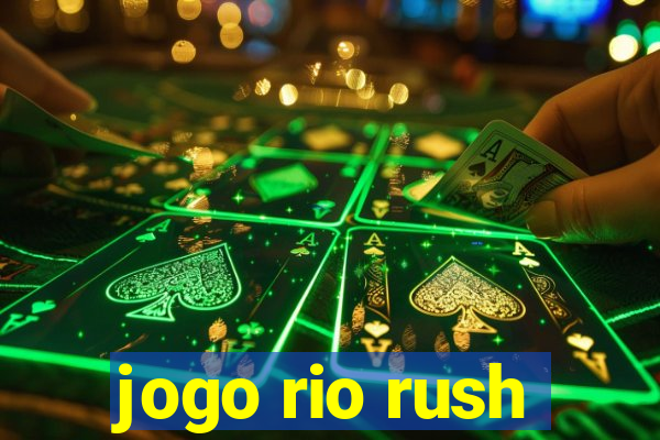 jogo rio rush